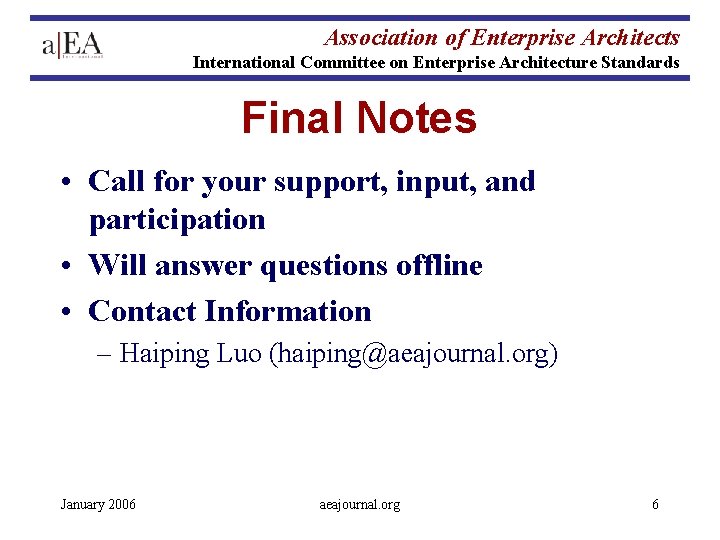 Association of Enterprise Architects International Committee on Enterprise Architecture Standards Final Notes • Call