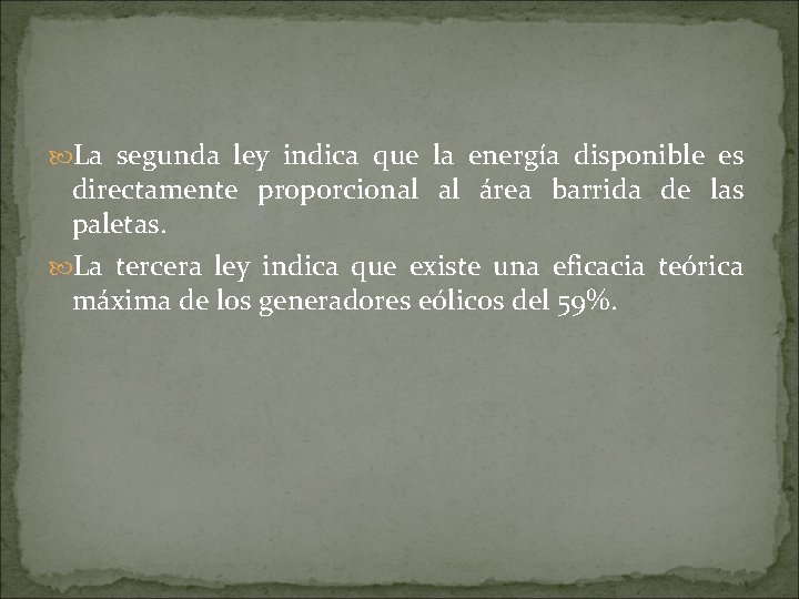  La segunda ley indica que la energía disponible es directamente proporcional al área