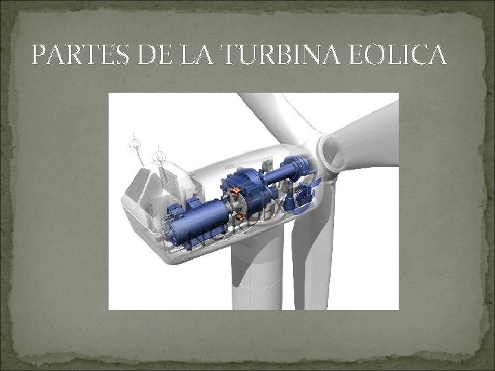 PARTES DE LA TURBINA EOLICA 