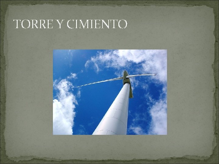 TORRE Y CIMIENTO 