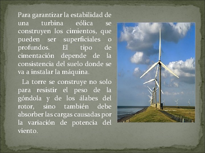 Para garantizar la estabilidad de una turbina eólica se construyen los cimientos, que pueden