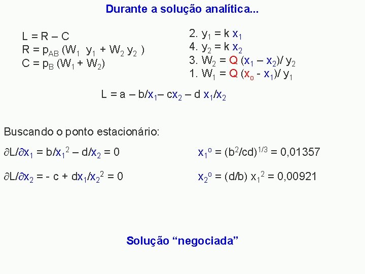 Durante a solução analítica. . . L=R–C R = p. AB (W 1 y