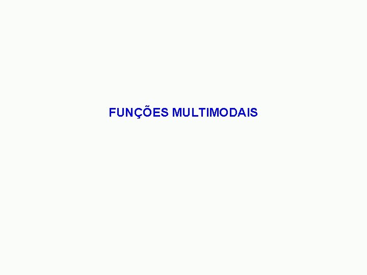 FUNÇÕES MULTIMODAIS 