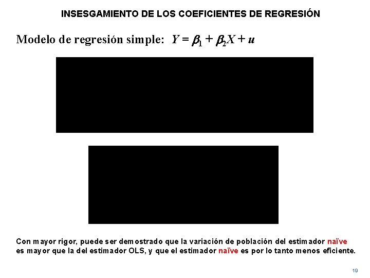 INSESGAMIENTO DE LOS COEFICIENTES DE REGRESIÓN Modelo de regresión simple: Y = b 1