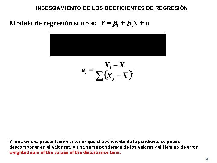 INSESGAMIENTO DE LOS COEFICIENTES DE REGRESIÓN Modelo de regresión simple: Y = b 1