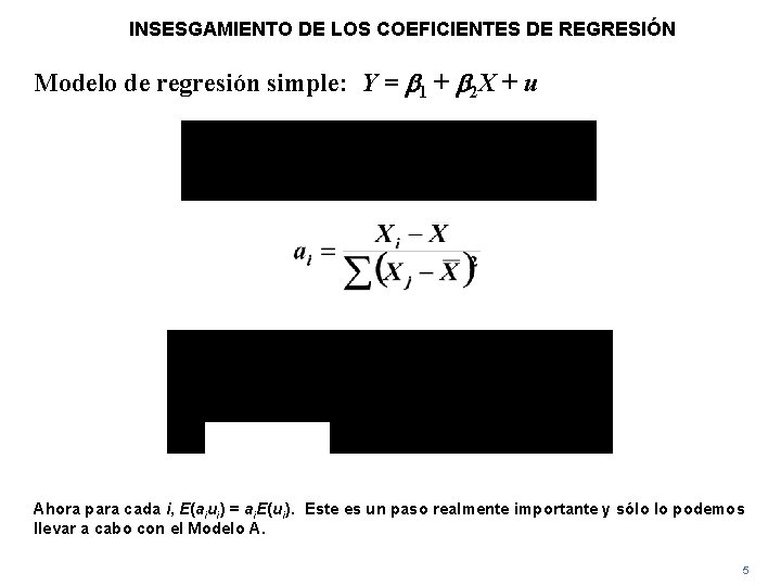 INSESGAMIENTO DE LOS COEFICIENTES DE REGRESIÓN Modelo de regresión simple: Y = b 1