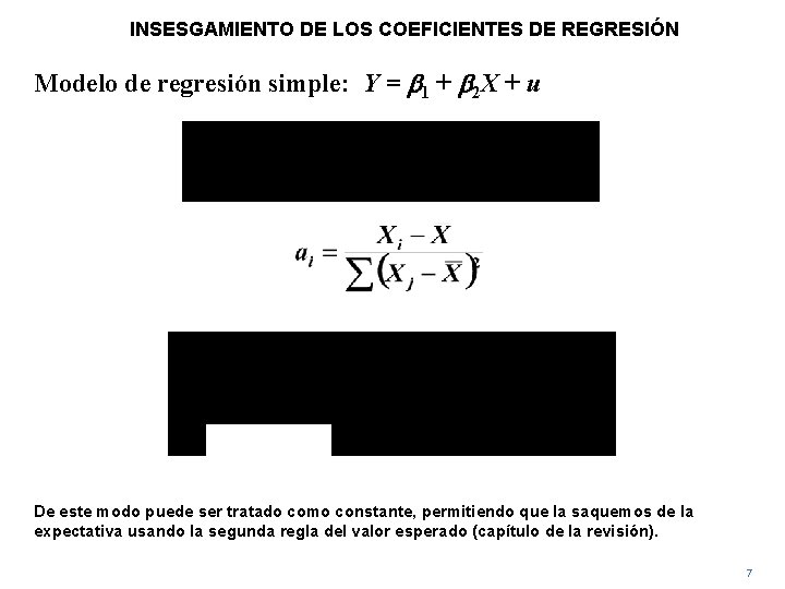 INSESGAMIENTO DE LOS COEFICIENTES DE REGRESIÓN Modelo de regresión simple: Y = b 1