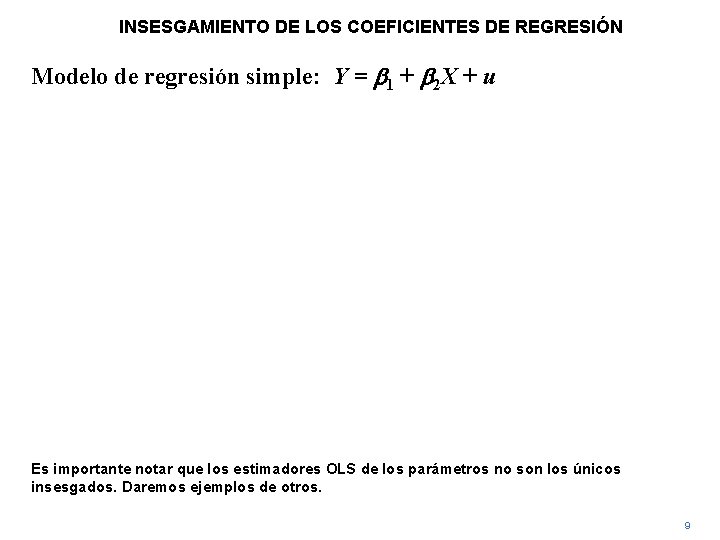 INSESGAMIENTO DE LOS COEFICIENTES DE REGRESIÓN Modelo de regresión simple: Y = b 1