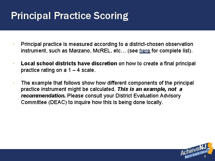 Principal Practice Scoring • Principal practice is measured according to a district-chosen observation instrument,