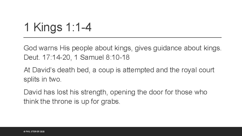 1 Kings 1: 1 -4 God warns His people about kings, gives guidance about