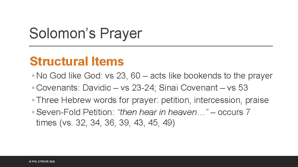 Solomon’s Prayer Structural Items ◦ No God like God: vs 23, 60 – acts