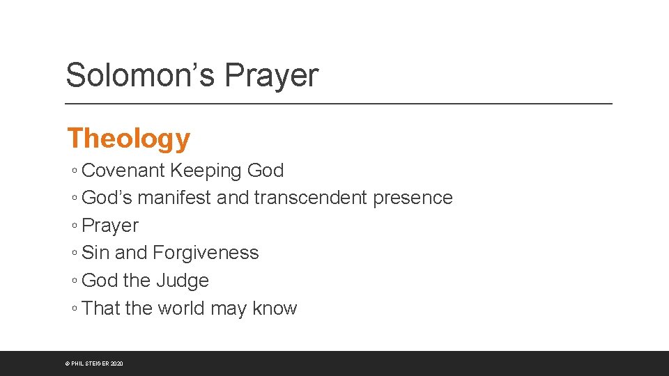 Solomon’s Prayer Theology ◦ Covenant Keeping God ◦ God’s manifest and transcendent presence ◦