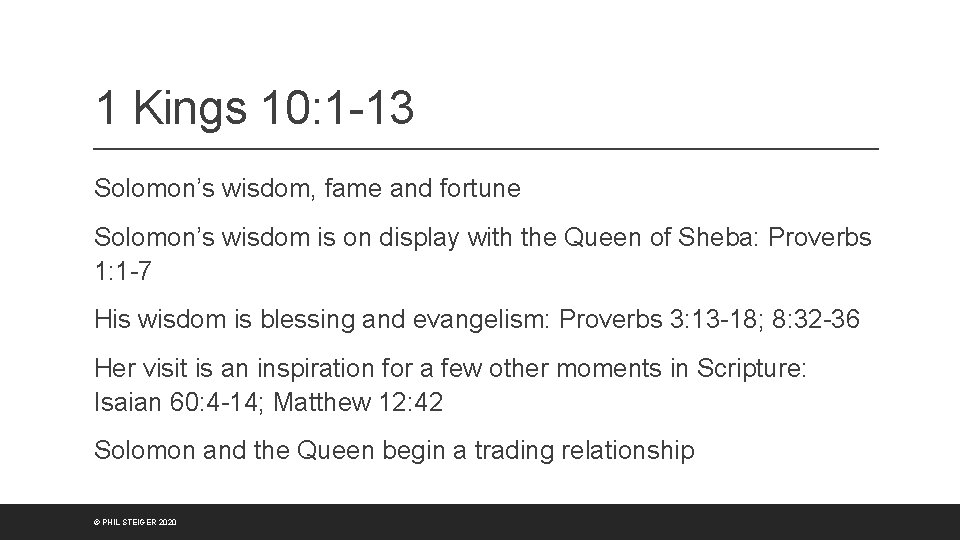 1 Kings 10: 1 -13 Solomon’s wisdom, fame and fortune Solomon’s wisdom is on