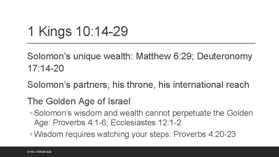 1 Kings 10: 14 -29 Solomon’s unique wealth: Matthew 6: 29; Deuteronomy 17: 14