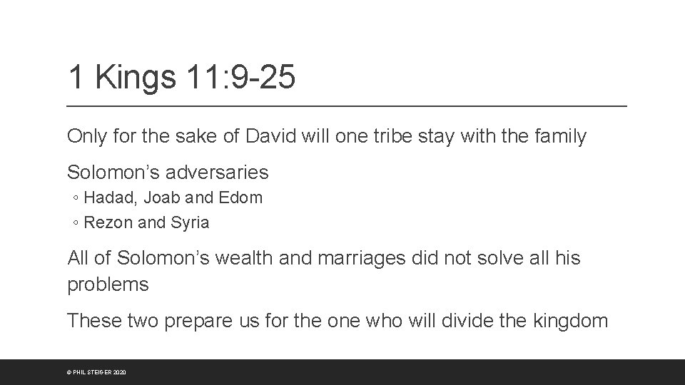 1 Kings 11: 9 -25 Only for the sake of David will one tribe