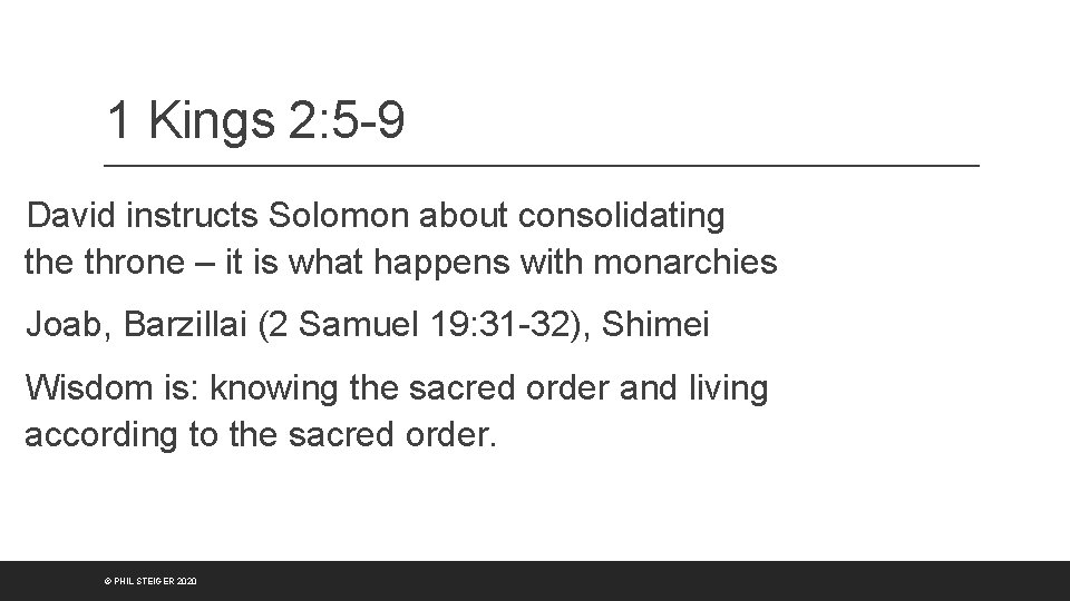 1 Kings 2: 5 -9 David instructs Solomon about consolidating the throne – it