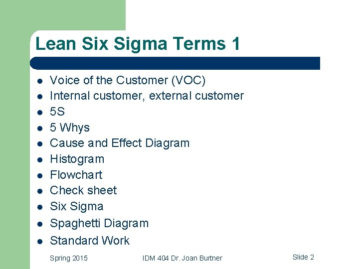 Lean Six Sigma Terms 1 l l l Voice of the Customer (VOC) Internal