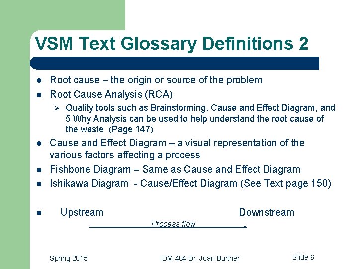 VSM Text Glossary Definitions 2 l l Root cause – the origin or source