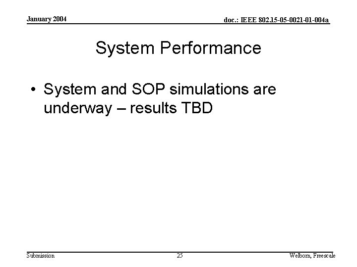 January 2004 doc. : IEEE 802. 15 -05 -0021 -01 -004 a System Performance