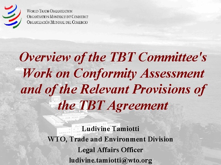 Overview of the TBT Committee's Work on Conformity Assessment and of the Relevant Provisions