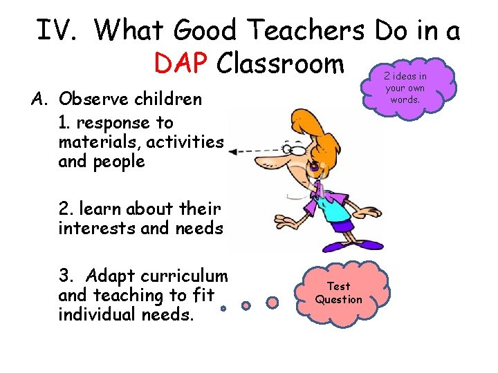 IV. What Good Teachers Do in a DAP Classroom 2 ideas in your own