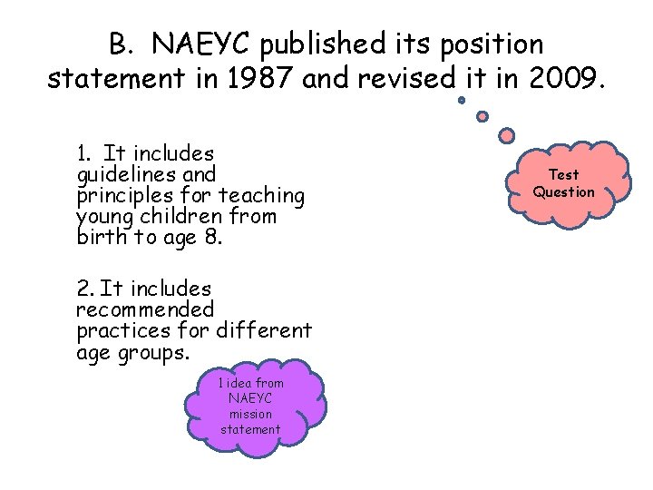 B. NAEYC published its position statement in 1987 and revised it in 2009. 1.