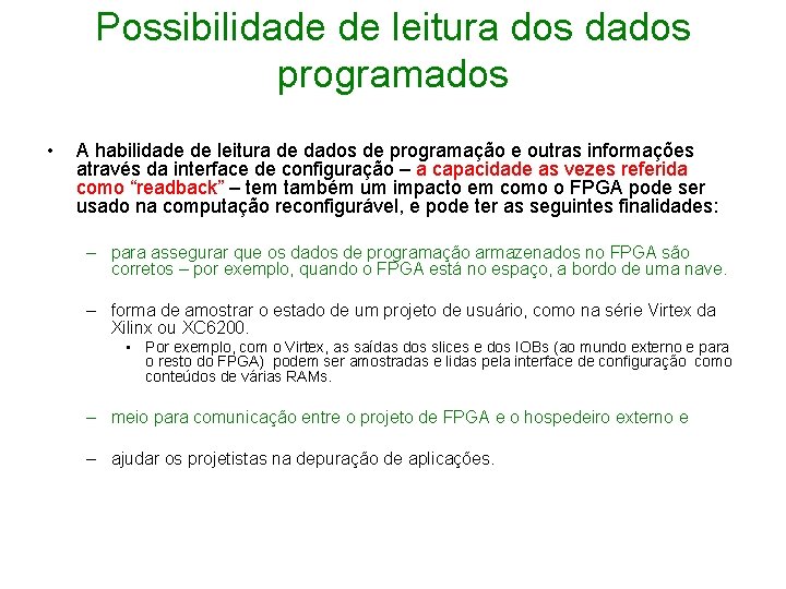 Possibilidade de leitura dos dados programados • A habilidade de leitura de dados de