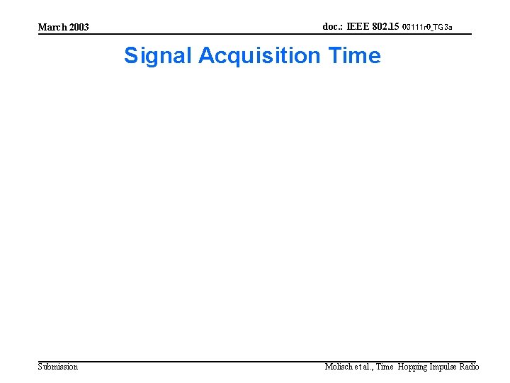 March 2003 doc. : IEEE 802. 15 03111 r 0_TG 3 a Signal Acquisition