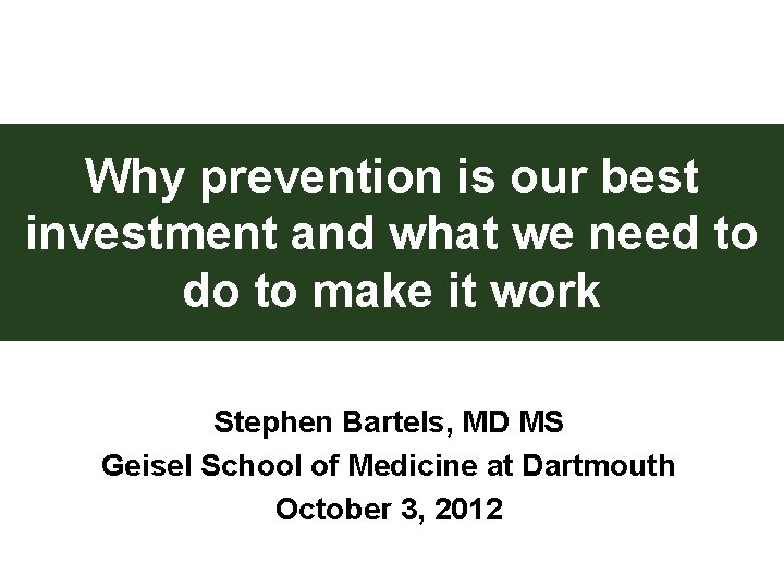 Why prevention is our best investment and what we need to do to make