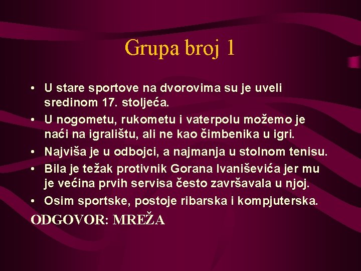 Grupa broj 1 • U stare sportove na dvorovima su je uveli sredinom 17.