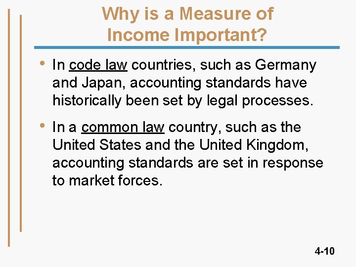 Why is a Measure of Income Important? • In code law countries, such as Why is a Measure of Income Important? • In code law countries, such as