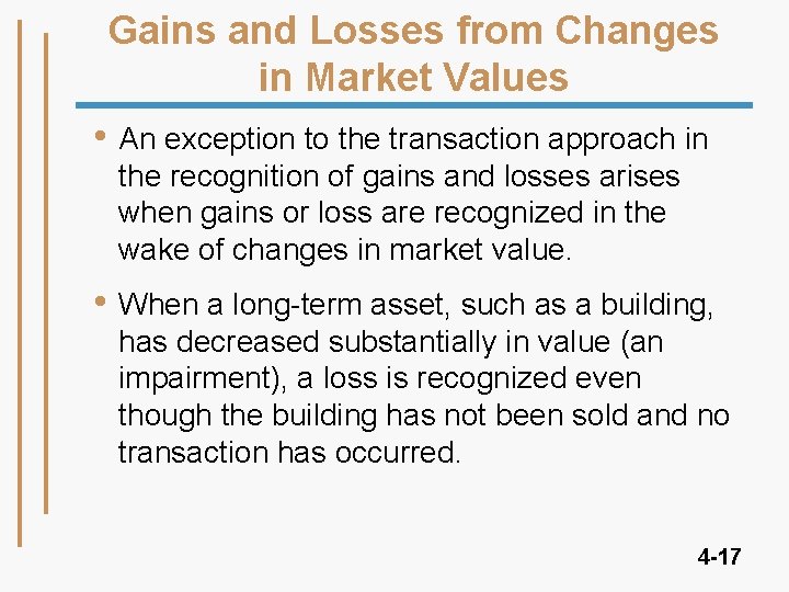Gains and Losses from Changes in Market Values • An exception to the transaction Gains and Losses from Changes in Market Values • An exception to the transaction
