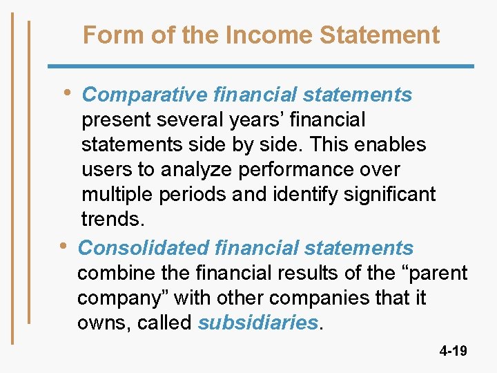Form of the Income Statement • • Comparative financial statements present several years’ financial Form of the Income Statement • • Comparative financial statements present several years’ financial