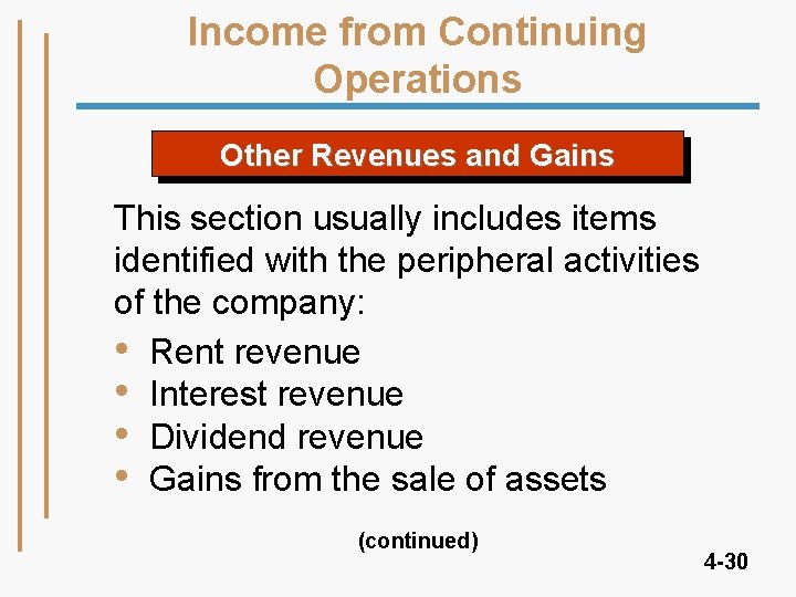 Income from Continuing Operations Other Revenues and Gains This section usually includes items identified Income from Continuing Operations Other Revenues and Gains This section usually includes items identified