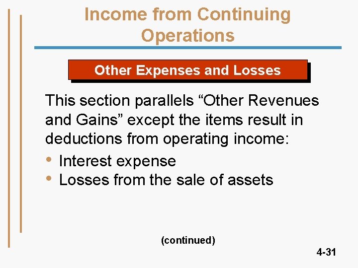 Income from Continuing Operations Other Expenses and Losses This section parallels “Other Revenues and Income from Continuing Operations Other Expenses and Losses This section parallels “Other Revenues and