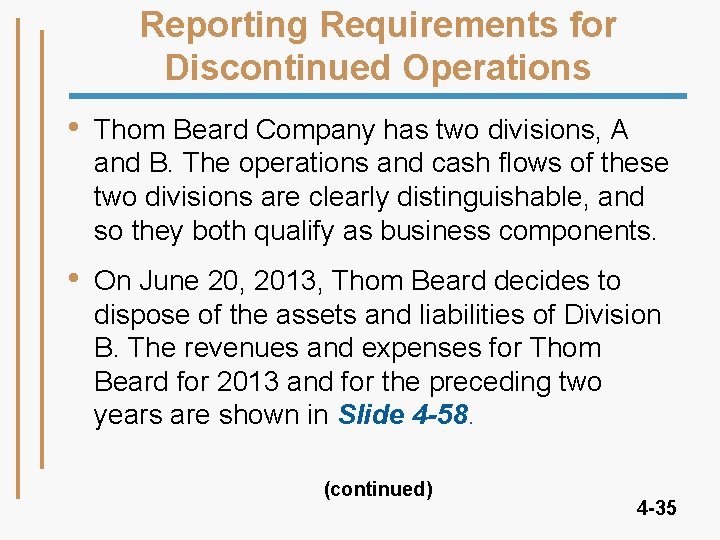 Reporting Requirements for Discontinued Operations • Thom Beard Company has two divisions, A and Reporting Requirements for Discontinued Operations • Thom Beard Company has two divisions, A and