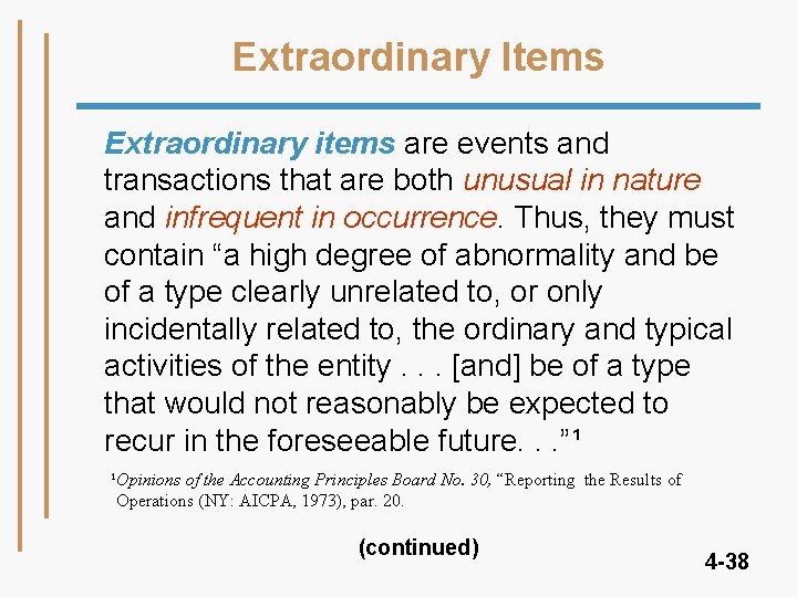 Extraordinary Items Extraordinary items are events and transactions that are both unusual in nature Extraordinary Items Extraordinary items are events and transactions that are both unusual in nature