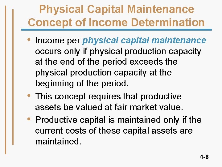 Physical Capital Maintenance Concept of Income Determination • • • Income per physical capital Physical Capital Maintenance Concept of Income Determination • • • Income per physical capital