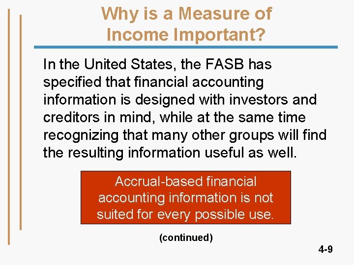Why is a Measure of Income Important? In the United States, the FASB has Why is a Measure of Income Important? In the United States, the FASB has