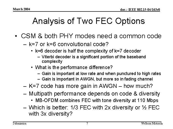 March 2004 doc. : IEEE 802. 15 -04/163 r 0 Analysis of Two FEC