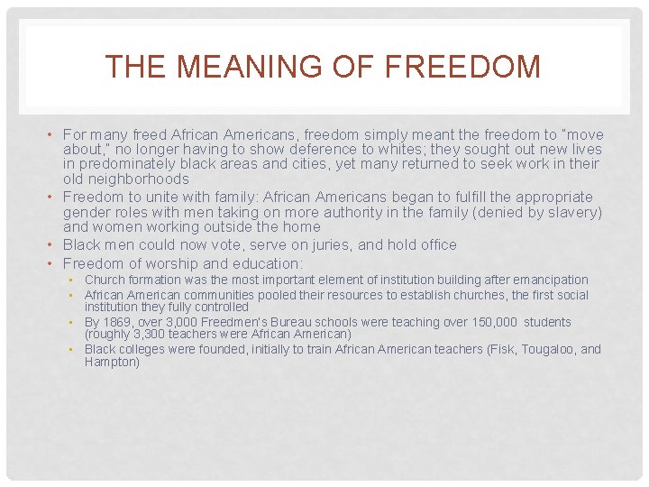 THE MEANING OF FREEDOM • For many freed African Americans, freedom simply meant the