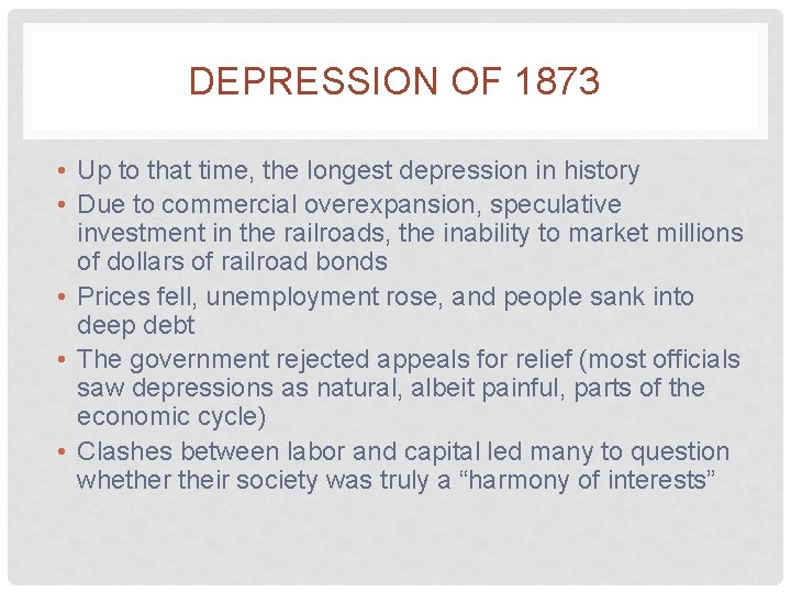 DEPRESSION OF 1873 • Up to that time, the longest depression in history •