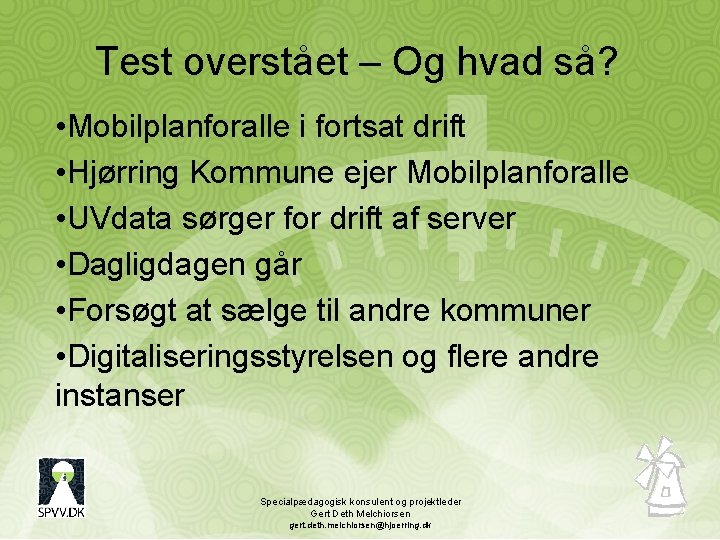Test overstået – Og hvad så? • Mobilplanforalle i fortsat drift • Hjørring Kommune
