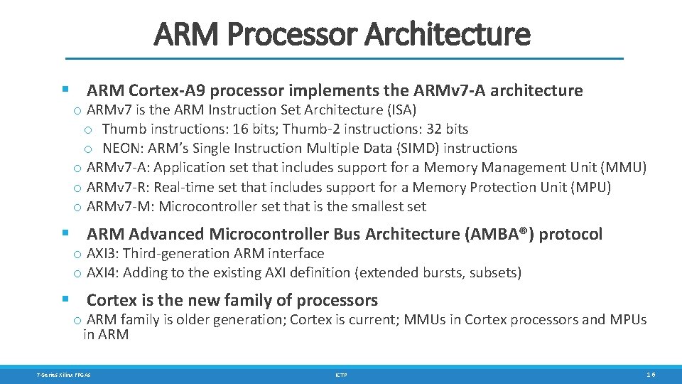 ARM Processor Architecture § ARM Cortex-A 9 processor implements the ARMv 7 -A architecture