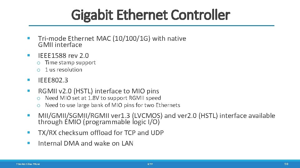 Gigabit Ethernet Controller § § § § Tri-mode Ethernet MAC (10/100/1 G) with native