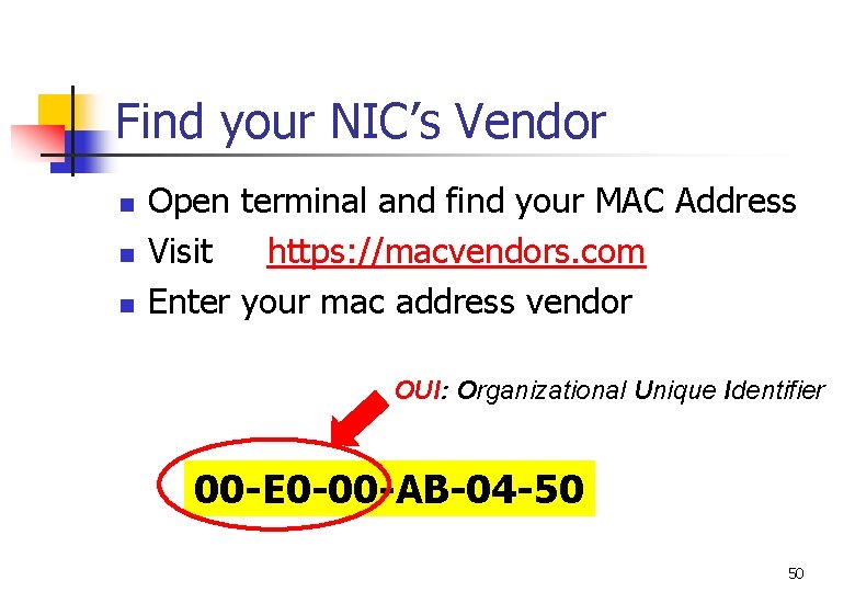 Find your NIC’s Vendor n n n Open terminal and find your MAC Address