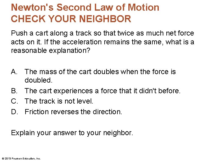 Newton's Second Law of Motion CHECK YOUR NEIGHBOR Push a cart along a track