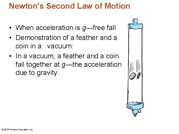 Newton's Second Law of Motion • When acceleration is g—free fall • Demonstration of