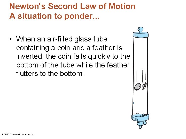 Newton's Second Law of Motion A situation to ponder… • When an air-filled glass