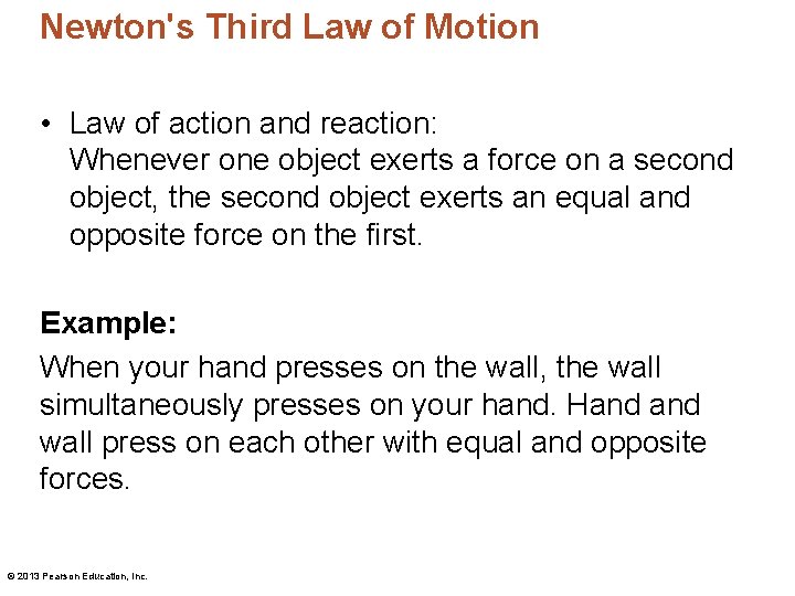 Newton's Third Law of Motion • Law of action and reaction: Whenever one object